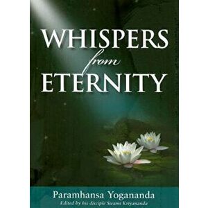 Whispers from Eternity: A Book of Answered Prayers, Paperback - Paramahansa Yogananda imagine
