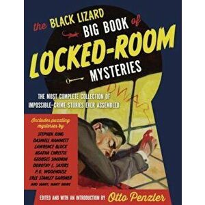 The Black Lizard Big Book of Locked-Room Mysteries: The Most Complete Collection of Impossible-Crime Stories Ever Assembled, Paperback - Otto Penzler imagine