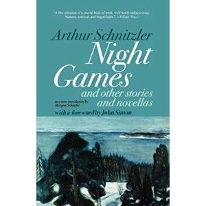 Night Games: And Other Stories and Novellas, Paperback - Arthur Schnitzler imagine
