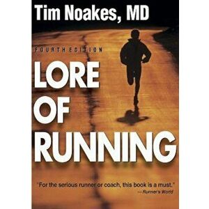 Lore of Running - 4th, Paperback - Timothy Noakes imagine