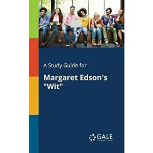 A Study Guide for Margaret Edson's Wit, Paperback - Cengage Learning Gale imagine