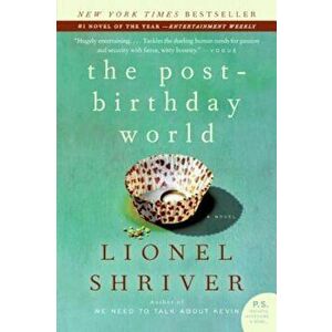 The Post-Birthday World, Paperback - Lionel Shriver imagine