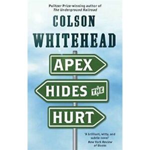 Apex Hides the Hurt, Paperback - Colson Whitehead imagine