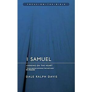 1 Samuel: Looking on the Heart, Paperback - Dale Ralph Davis imagine
