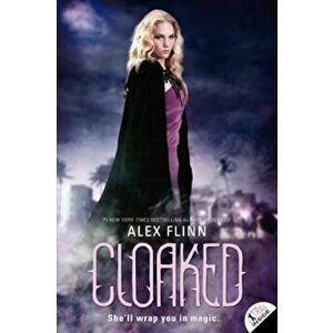 Cloaked, Paperback - Alex Flinn imagine