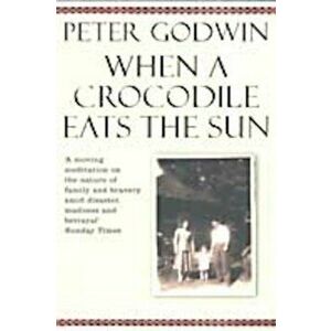 When A Crocodile Eats the Sun, Paperback - Peter Godwin imagine
