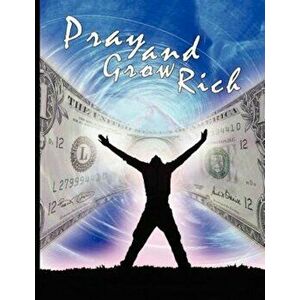 Pray and Grow Rich, Paperback - Catherine Ponder imagine
