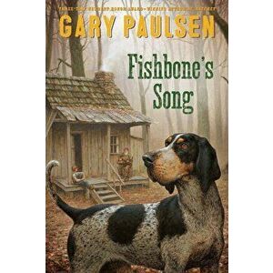 Fishbone's Song, Paperback - Gary Paulsen imagine