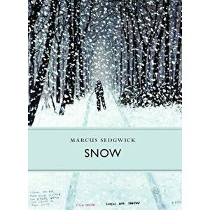 Snow, Hardcover - Marcus Sedgwick imagine