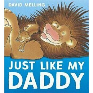 Just Like My Daddy, Paperback - David Melling imagine