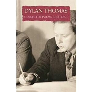 Collected Poems: Dylan Thomas, Paperback - Dylan Thomas imagine