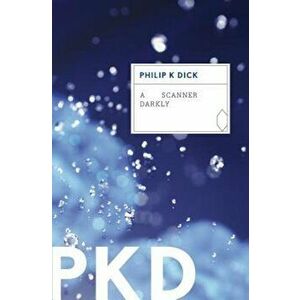 A Scanner Darkly, Paperback - Philip K. Dick imagine