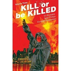 Kill or Be Killed Volume 3, Paperback - Ed Brubaker imagine
