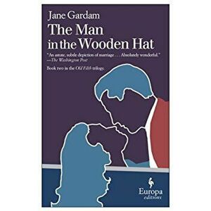 The Man in the Wooden Hat, Paperback - Jane Gardam imagine