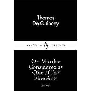 On Murder Considered as One of the Fine Arts - Thomas de Quincey imagine