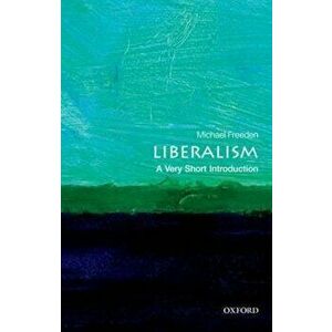 Liberalism: A Very Short Introduction, Paperback - Michael Freeden imagine