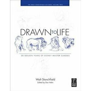 Drawn to Life: 20 Golden Years of Disney Master Classes, Paperback - Stanchfield imagine