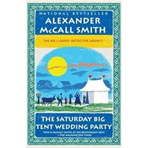 The Saturday Big Tent Wedding Party, Paperback - Alexander McCall Smith imagine