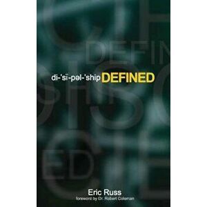 Discipleship Defined, Paperback - Eric Russ imagine
