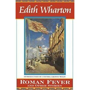 Roman Fever and Other Stories, Paperback - Edith Wharton imagine
