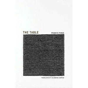 The Table, Paperback - Francis Ponge imagine