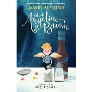Tale of Angelino Brown, Hardcover - David Almond imagine