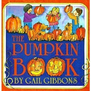 The Pumpkin Book, Paperback - Gail Gibbons imagine