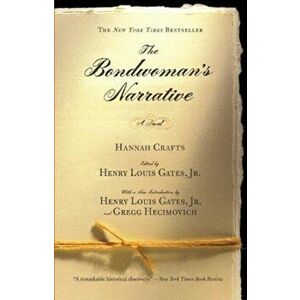 The Bondwoman's Narrative, Paperback - Hannah Crafts imagine