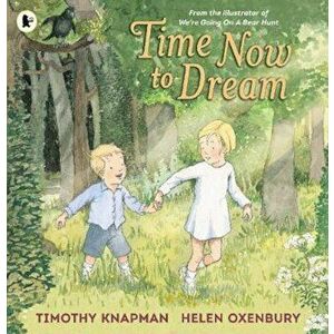 Time Now to Dream, Paperback - Timothy Knapman imagine