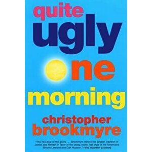 Quite Ugly One Morning, Paperback - Christopher Brookmyre imagine