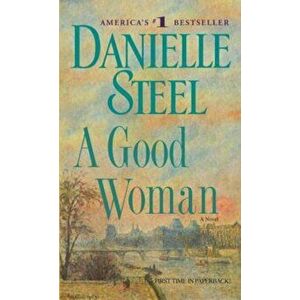 A Good Woman, Paperback - Danielle Steel imagine