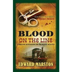 Blood on the Line, Paperback - Edward Marston imagine