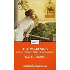 The Awakening and Selected Stories of Kate Chopin, Paperback imagine