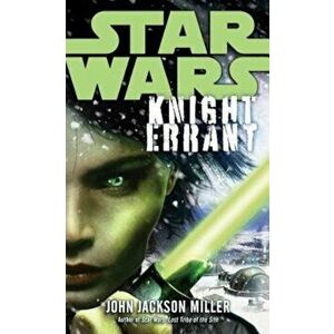 Knight Errant: Star Wars Legends, Paperback - John Jackson Miller imagine