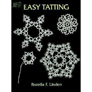 Easy Tatting, Paperback - Rozella Florence Linden imagine