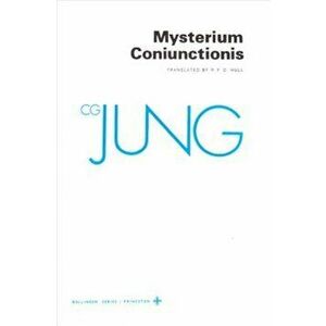 Mysterium Coniunctionis, Paperback - C. G. Jung imagine