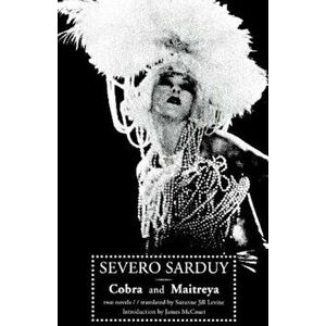 Cobra: And, Maitreya, Paperback - Severo Sarduy imagine