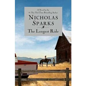 The Longest Ride, Hardcover - Nicholas Sparks imagine