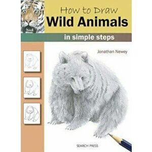 How to Draw Wild Animals: In Simple Steps, Paperback - Jonathan Newey imagine