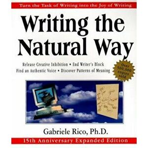 Writing the Natural Way: Turn the Task of Writing Into the Joy of Writing, Paperback - Gabriele Lusser Rico imagine