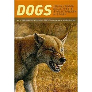 Dogs: Their Fossil Relatives and Evolutionary History, Paperback - Xiaoming Wang imagine