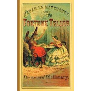 Fortune Teller and Dreamer's Dictionary, Paperback - Madame Le Marchand imagine
