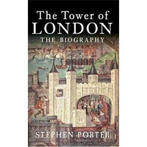 Tower of London, Paperback - Stephen Porter imagine