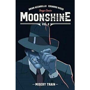 Moonshine Volume 2: Misery Train, Paperback - Brian Azzarello imagine