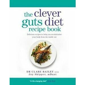 Clever Guts Recipe Book, Paperback - Joy Skipper imagine