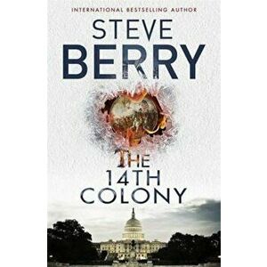 14th Colony, Paperback - Steve Berry imagine