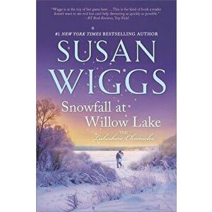 Snowfall at Willow Lake, Paperback - Susan Wiggs imagine