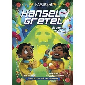 Hansel and Gretel: An Interactive Fairy Tale Adventure, Paperback - Matt Doeden imagine