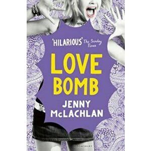 Love Bomb, Paperback - Jenny McLachlan imagine