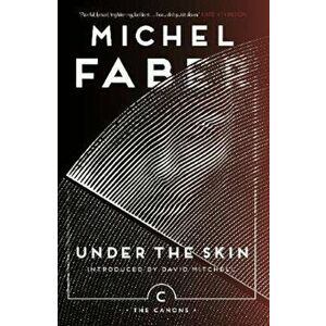 Under the Skin, Paperback - Michel Faber imagine